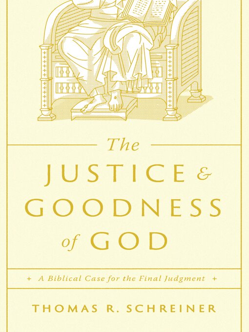 Title details for The Justice and Goodness of God by Thomas R. Schreiner - Available